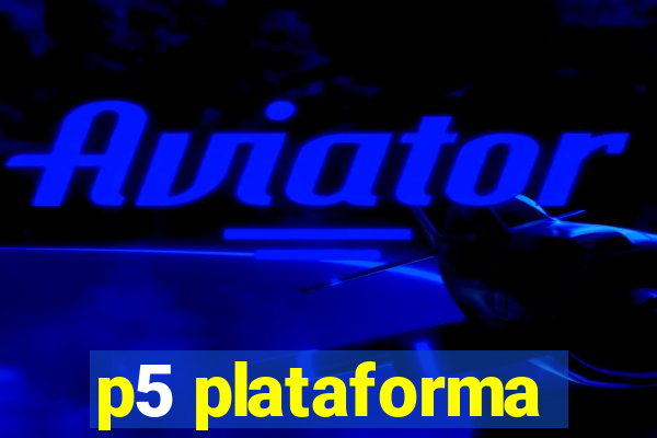 p5 plataforma